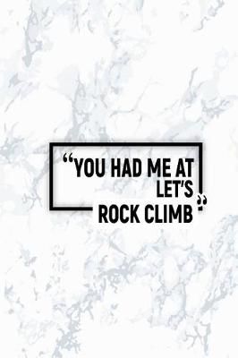 Book cover for You Had Me at Let's Rock Climb