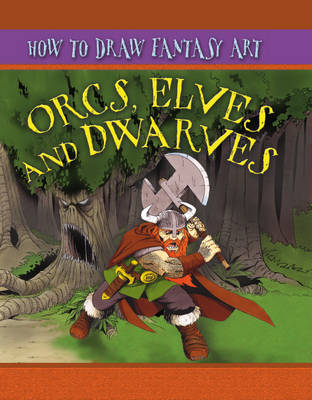 Cover of How To Draw Fantasy Art: Orcs, Elves and Dwarfs