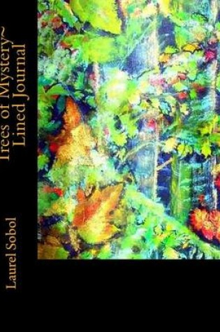 Cover of Trees of Mystery Lined Journal