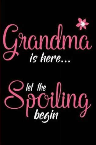 Cover of Grandma Is Here Let The Spoiling Begin