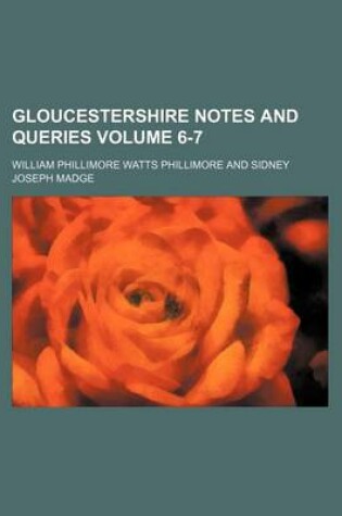 Cover of Gloucestershire Notes and Queries Volume 6-7