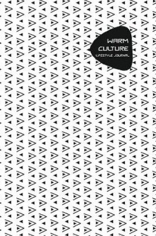 Cover of Warm Culture Lifestyle Journal, Creative Write-in Notebook, Dotted Lines, Wide Ruled Medium Size (A5), 6 x 9 In (White)