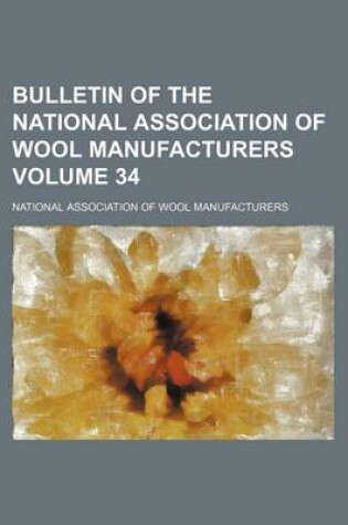 Cover of Bulletin of the National Association of Wool Manufacturers Volume 34