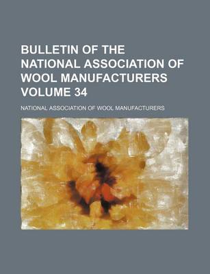 Book cover for Bulletin of the National Association of Wool Manufacturers Volume 34