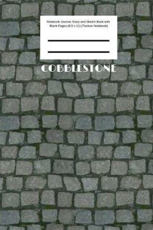 Cover of Cobblestone Notebook Journal, Diary and Sketch Book with Blank Pages (8.5 x 11) (Texture Notebook)