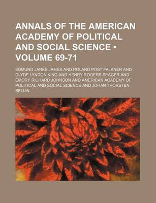 Book cover for Annals of the American Academy of Political and Social Science (Volume 69-71)