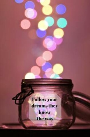 Cover of Follow your dreams they know the way