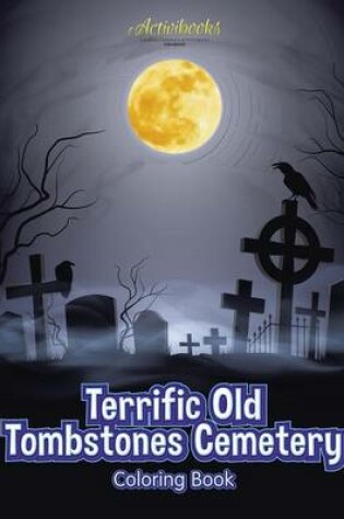 Cover of Terrific Old Tombstones Cemetery Coloring Book