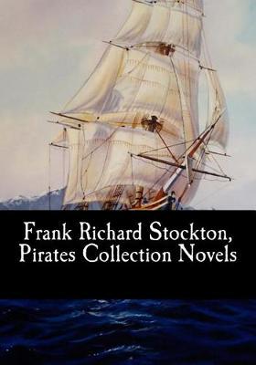 Book cover for Frank Richard Stockton, Pirates Collection Novels