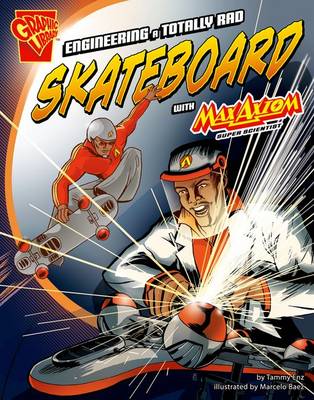 Book cover for Engineering a Totally Rad Skateboard with Max Axiom, Super Scientist