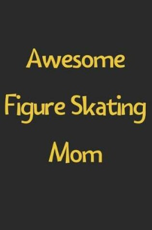 Cover of Awesome Figure Skating Mom