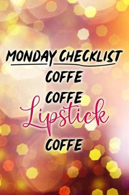 Book cover for Monday Checklist Coffe Coffe Lipstick Coffe