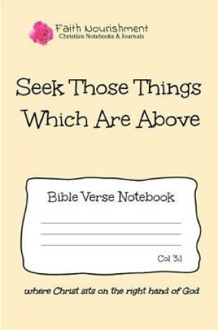 Cover of Seek Those Things Which Are Above