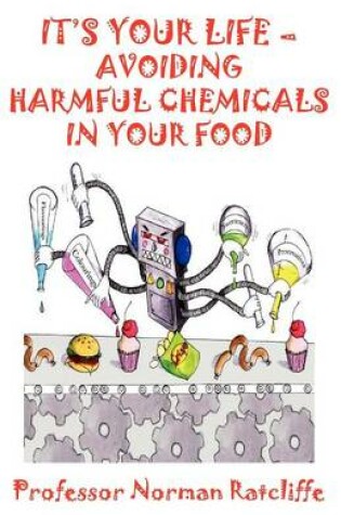 Cover of It's Your Life  -  Avoiding Harmful Chemicals in Your Food