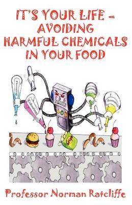 Book cover for It's Your Life  -  Avoiding Harmful Chemicals in Your Food