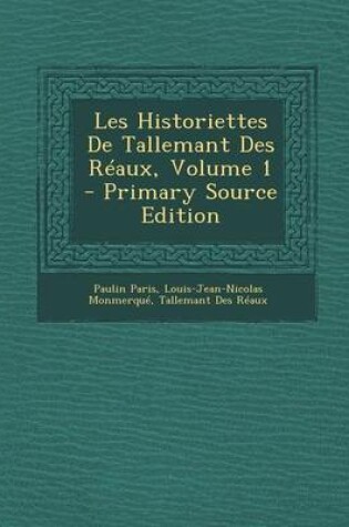 Cover of Les Historiettes de Tallemant Des Reaux, Volume 1