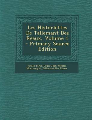 Book cover for Les Historiettes de Tallemant Des Reaux, Volume 1