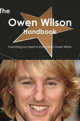 Cover of The Owen Wilson Handbook - Everything You Need to Know about Owen Wilson