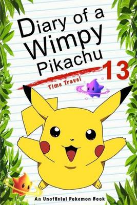 Book cover for Diary of a Wimpy Pikachu 13