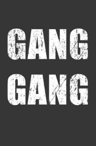 Cover of Gang Gang Notebook