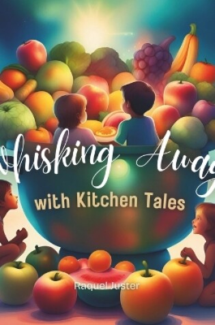 Cover of Whisking Away with Kitchen Tales