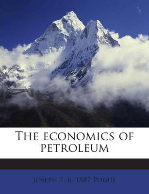 Book cover for The Economics of Petroleum