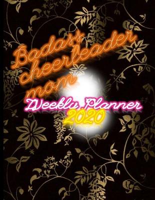 Book cover for Badass Cheerleader Mom Weekly Planner 2020