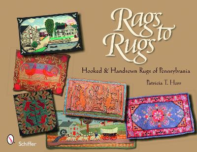Book cover for Rags to Rugs: Hooked and Handsewn Rugs of Pennsylvania