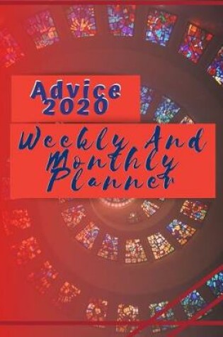 Cover of Advice 2020 Weekly And Monthly Planner