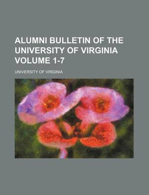 Book cover for Alumni Bulletin of the University of Virginia Volume 1-7