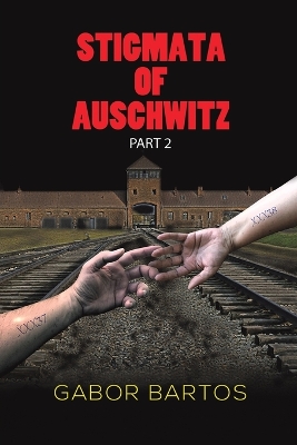 Book cover for Stigmata of Auschwitz Part 2