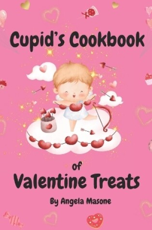 Cover of Cupid's Cookbook of Valentine Treats