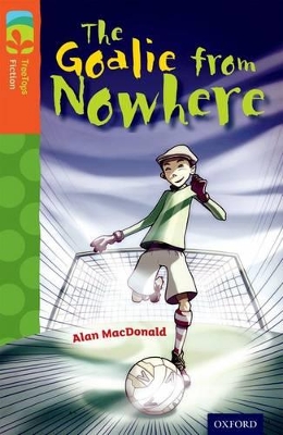 Cover of Oxford Reading Tree TreeTops Fiction: Level 13 More Pack A: The Goalie from Nowhere