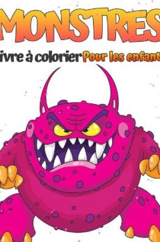 Cover of Livre de coloriage de monstres pour les enfants