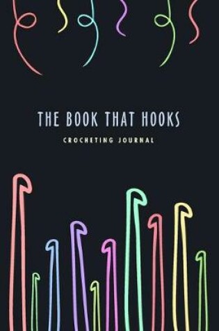 Cover of The book that hooks. Crocheting Journal