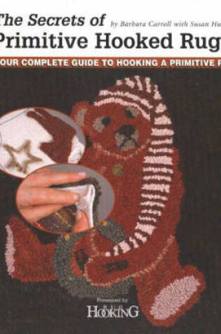 Cover of The Secrets of Primitive Hooked Rugs