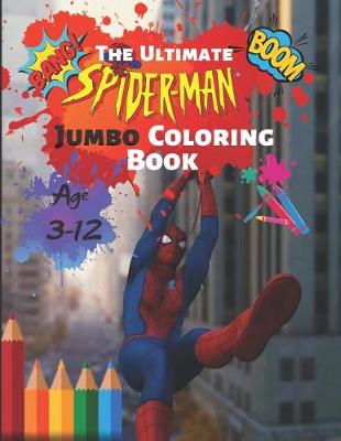 Book cover for The Ultimate Spider-man Jumbo Coloring Book Age 3-12 Boom Bang!