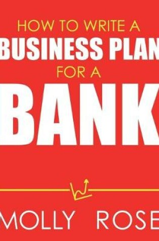 Cover of How To Write A Business Plan For A Bank