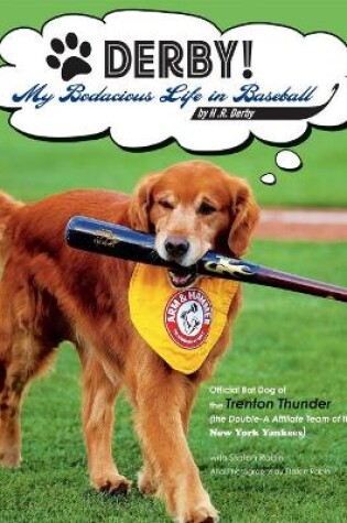 Cover of DERBY! - My Bodacious Life in Baseball by H.R. Derby