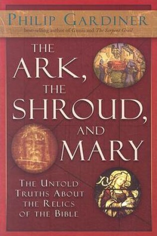 Cover of The Ark, the Shroud and Mary
