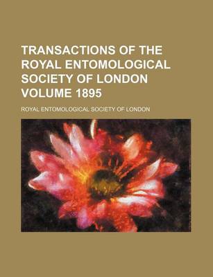 Book cover for Transactions of the Royal Entomological Society of London Volume 1895