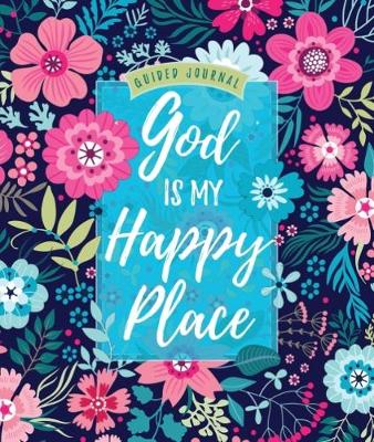 Book cover for Guided Journal: God is My Happy Place (Floral)
