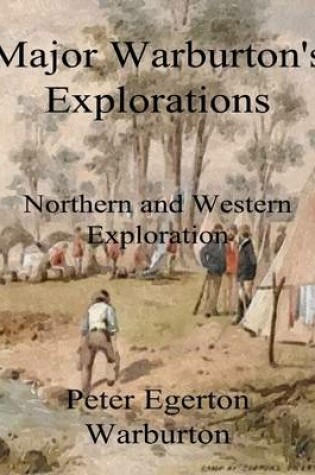 Cover of Major Warburton's Explorations: Northern and Western Exploration