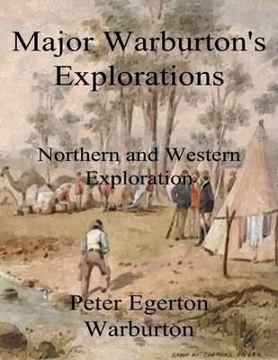Book cover for Major Warburton's Explorations: Northern and Western Exploration