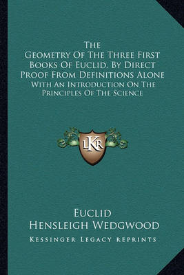 Cover of The Geometry of the Three First Books of Euclid, by Direct Proof from Definitions Alone