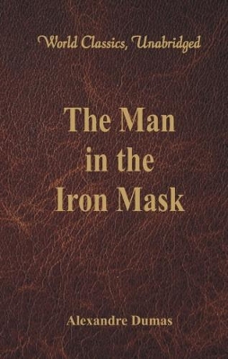 Book cover for The Man in the Iron Mask (World Classics, Unabridged)