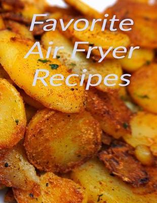 Book cover for Favorite Air Fryer Recipes