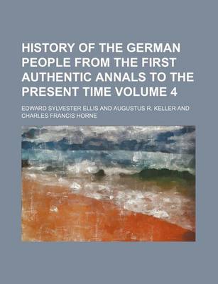 Book cover for History of the German People from the First Authentic Annals to the Present Time Volume 4