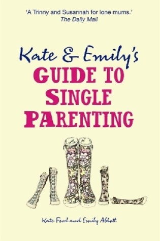 Cover of Kate And Emily's Guide To Single Parenting