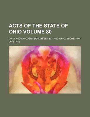 Book cover for Acts of the State of Ohio Volume 80